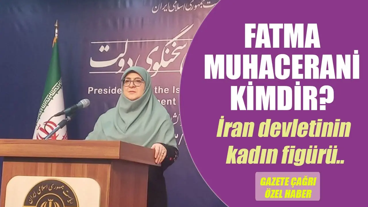 Fatma Muhacerani kimdir? İran devletinin kadın figürü..