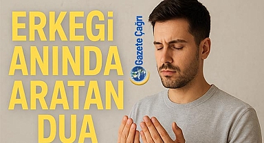 Erkeği Anında Aratan / Erkeğin Araması İçin Dua