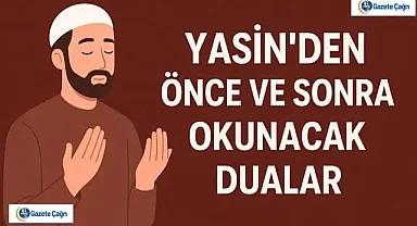 Yasin'den Önce ve Sonra Okunacak Dualar