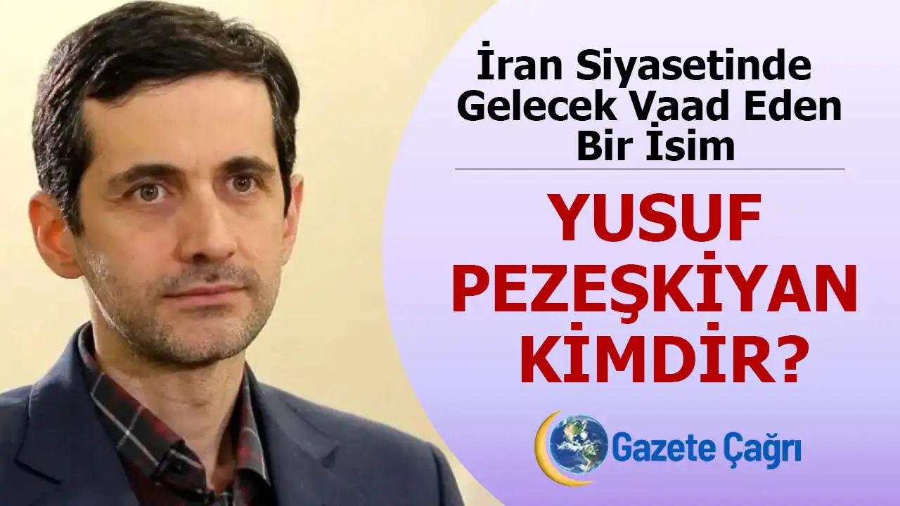 Yusuf Pezeşkiyan Kimdir? Hakkında tüm ayrıntılar...